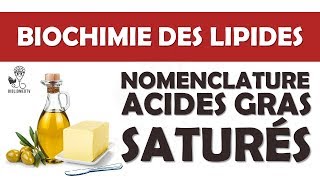 Biochimie des Lipides  Nomenclature des acides gras Saturés [upl. by Adiol]