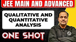 QUALITATIVE AND QUANTITATIVE ANALYSIS in 1 Shot All Concepts amp PYQs Covered  JEE Main amp Advanced [upl. by Dnalyag]