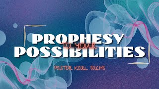 Prophesy to Your Possibilities  Pastor Karl Sachs  Upland Lighthouse Church [upl. by Dorice]