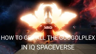 How to get ALL the googolplex in IQ Spaceverseexcept 998 googolplex [upl. by Esilahc]