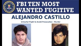 Wanted by the FBI Top Ten Fugitive Alejandro Castillo [upl. by Akilak700]