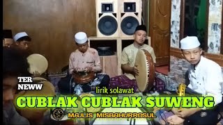 LIRIK SOLAWAT TER NEWW‼️CUBLAK CUBLAK SUWENG majelis misbahurrosul [upl. by Caia]