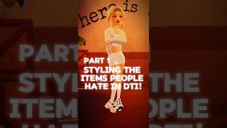 STYLING THE ITEMS PEOPLE HATE IN DTI PART 1 ytshorts robloxedit dti [upl. by Bethesda]