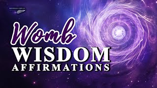 Womb Wisdom Affirmations [upl. by Adnoyek642]