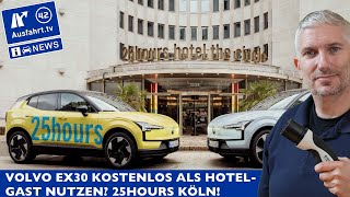 VOLVO EX30 kostenlos fahren im 25hours Hotel The Circle in Köln  AusfahrtTV News [upl. by Iatnohs]