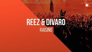 REEZ amp DIVARO  Raising [upl. by Llenad]