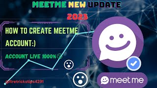 How to create meetme account MeetMe new update 2023 [upl. by Adnoraj332]