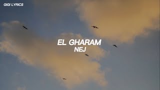 NEJ  El Gharam Lyrics [upl. by Doran]