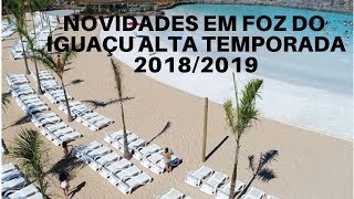 NOVIDADES FOZ DO IGUAÇU DEZEMBRO 2018 E FERIAS 2019 [upl. by Dijam]