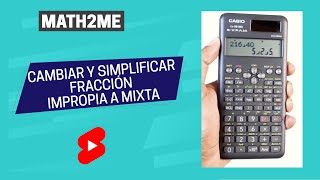 Simplificar y cambiar de fracción impropia a mixta en una calculadora  Classwiz  Shorts [upl. by Quint]