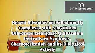 Recent Advances on PalladiumII Complexes with Substituted Dihydrobenzoimidazo Quinazoline [upl. by Rj]