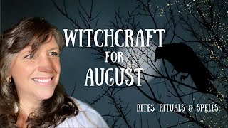 Witchcraft in August the Rituals Spells and Traditions for this online Witchs Almanac 🌙 🌾 [upl. by Hans]