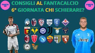 CONSIGLI AL FANTACALCIO 6° GIORNATA DI CAMPIONATO CHI SCHIERARE AL FANTACALCIOquotSTAGIONE 2425quot [upl. by Packer]