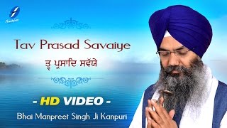 Tav Prasad Savaiye Full Live Path  Bhai Manpreet Singh Ji Kanpuri  Nitnem Path [upl. by Nomrej307]