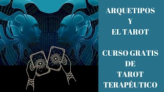 LOS ARQUETIPOS 2da CLASE DEL CURSO DE TAROT TERAPEUTICO [upl. by Halden]