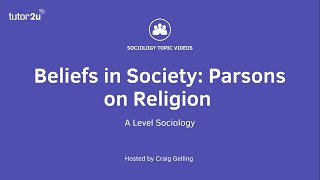 Parsons on Religion  Beliefs in Society  ALevel Sociology [upl. by Katsuyama172]