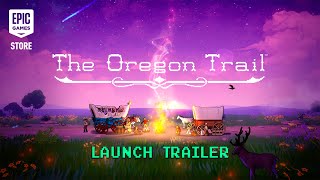 The Oregon Trail  Launch Trailer [upl. by Swane549]