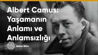 Yaşamanın Anlamı ve Anlamsızlığı Üzerine  Albert Camus ve Absürdizm [upl. by Melony209]