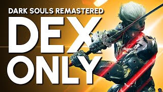 Dark Souls Remastered quotDEXquot Guide [upl. by Omura]