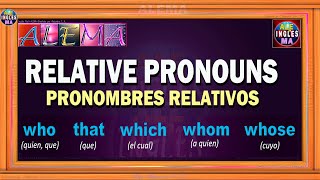 Pronombres Relativos En Inglés  Como Usar Who That Which Whom Whose  Relatives Pronouns [upl. by Uot15]