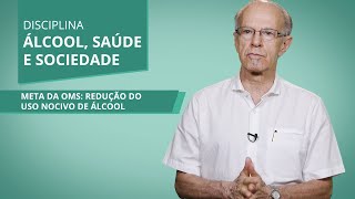 Meta da OMS redução do uso nocivo de álcool [upl. by Dulcea]