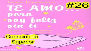 AudioLibro Español Latino  Te amo pero soy feliz sin ti Jaime Jaramillo Cap26 quotConscienciaquot [upl. by Elder]