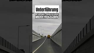 Unterführung B54 nach Wr Neustadt ist endlich frei gegeben [upl. by Kroy]