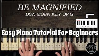 Be Magnified By Don Moen Piano Tutorial Key of G [upl. by Stretch]