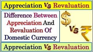 Difference Between Appreciation And Revaluation Of Domestic Currency  Appreciation Vs Revaluation [upl. by Greenwald]