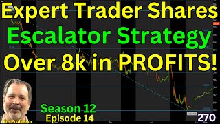 Expert Trader Shares Escalator Strategy for MAXIMUM PROFITS Ep 270 [upl. by Siloam]