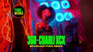 CHARLI XCX  360  Brazilian Funk Remix [upl. by Pisarik]