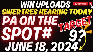 SWERTRES HEARING TODAY PA ON THE SPOT JUNE 18 2024  WIN UPLOADS [upl. by Ahsenat]