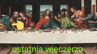 Ostatnia wieczerza [upl. by Lertram]