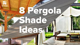 8 Fabulous Pergola Shade Ideas for Your Backyard  Backyardscape [upl. by Modestine109]