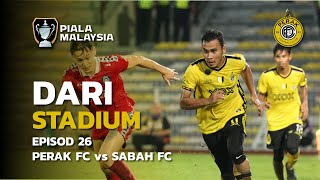 Dari Stadium Eps 26  Piala Malaysia Suku Akhir Kedua  Perak FC vs Sabah FC [upl. by Ful]