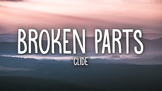 clide  broken parts Lyrics [upl. by Jemy]