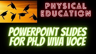 PhD VIVA VOCE  PRESENTATION SLIDES  PHYSICAL EDUCATION [upl. by Ttenaej185]