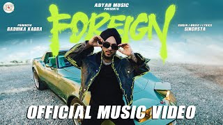 FOREIGN by SINGHSTA  Latest Punjabi Song 2024  Adyah Music [upl. by Esinrahs]