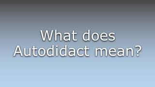 What does Autodidact mean [upl. by Guod]