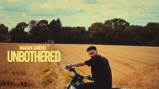 UNBOTHERED Navaan Sandhu Official Video Naveezy  New Latest Punjabi Songs 2023 [upl. by Pren]