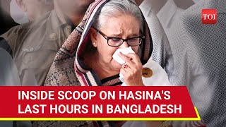 Hasinas Panic Pack Up In 45 Minutes Dramatic Last Hours Of ExBangladesh PM In Dhaka [upl. by Repinuj]