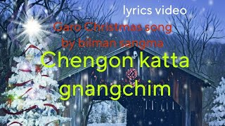 Chengon kattagnangchimgaro Christmas songby bilman sangmalyrics video Clabinasangma [upl. by Adolphus]