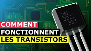 Comment Fonctionnent Les Transistors [upl. by Atidnan149]