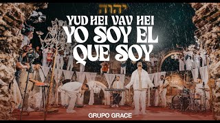 Yo Soy El Que Soy Yud Hei Vav Hei  GRUPO GRACE [upl. by Agemo]