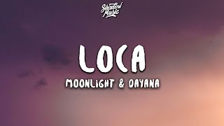 Moonlight amp Dayana  Loca Lyrics [upl. by Aztiraj]