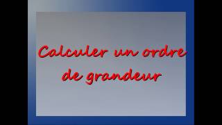 Ordre de grandeur [upl. by Walsh]