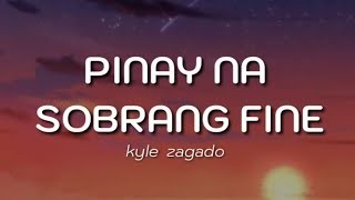 Kyle Zagado  Pinay Na Sobrang Fine Lyrics [upl. by Ivett]