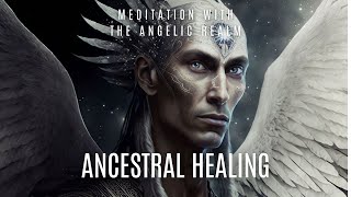 ANCESTRAL HEALING MEDITATION ANCESTRAL KARMA amp WOUND HEALING WITH THE ARCHANGELS OM CHANTING TAIKO [upl. by Esertap]