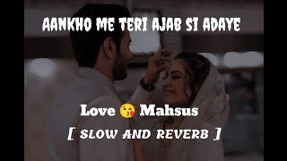 trending Love❤️song Ankho me teri ajab si adaye he Slow and reverb lufy song [upl. by Ammadis589]