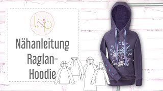 Nähanleitung lillesol RaglanHoodie  einen Kapuzenpulli nähen [upl. by Enomys]